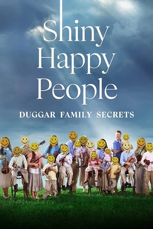 Shiny Happy People Duggar Family Secrets